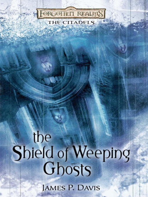 Title details for The Shield of Weeping Ghosts by James Davis - Wait list